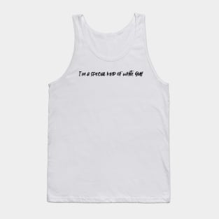 I'm a Special Kind of White Guy....? v2 Tank Top